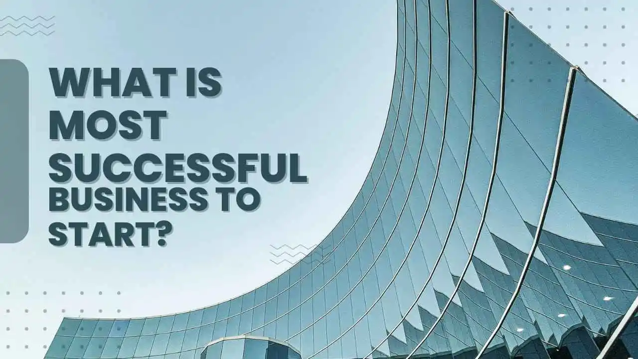 What is the most successful small business to start?