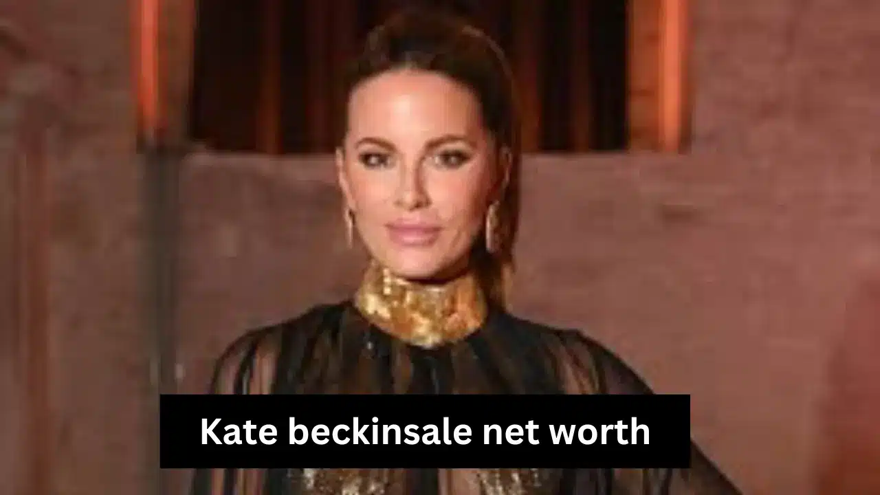 Kate beckinsale net worth