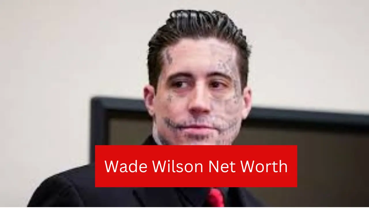 Wade Wilson Net Worth