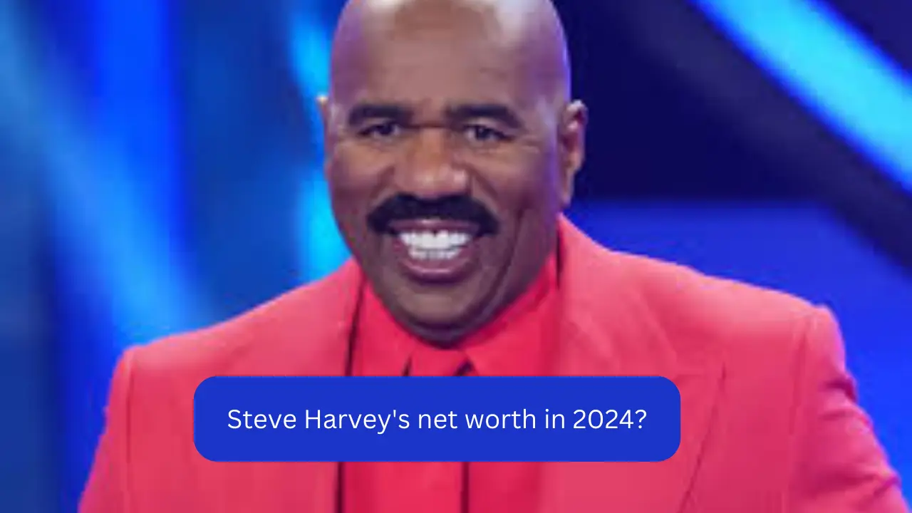 Steve Harvey's net worth in 2024?