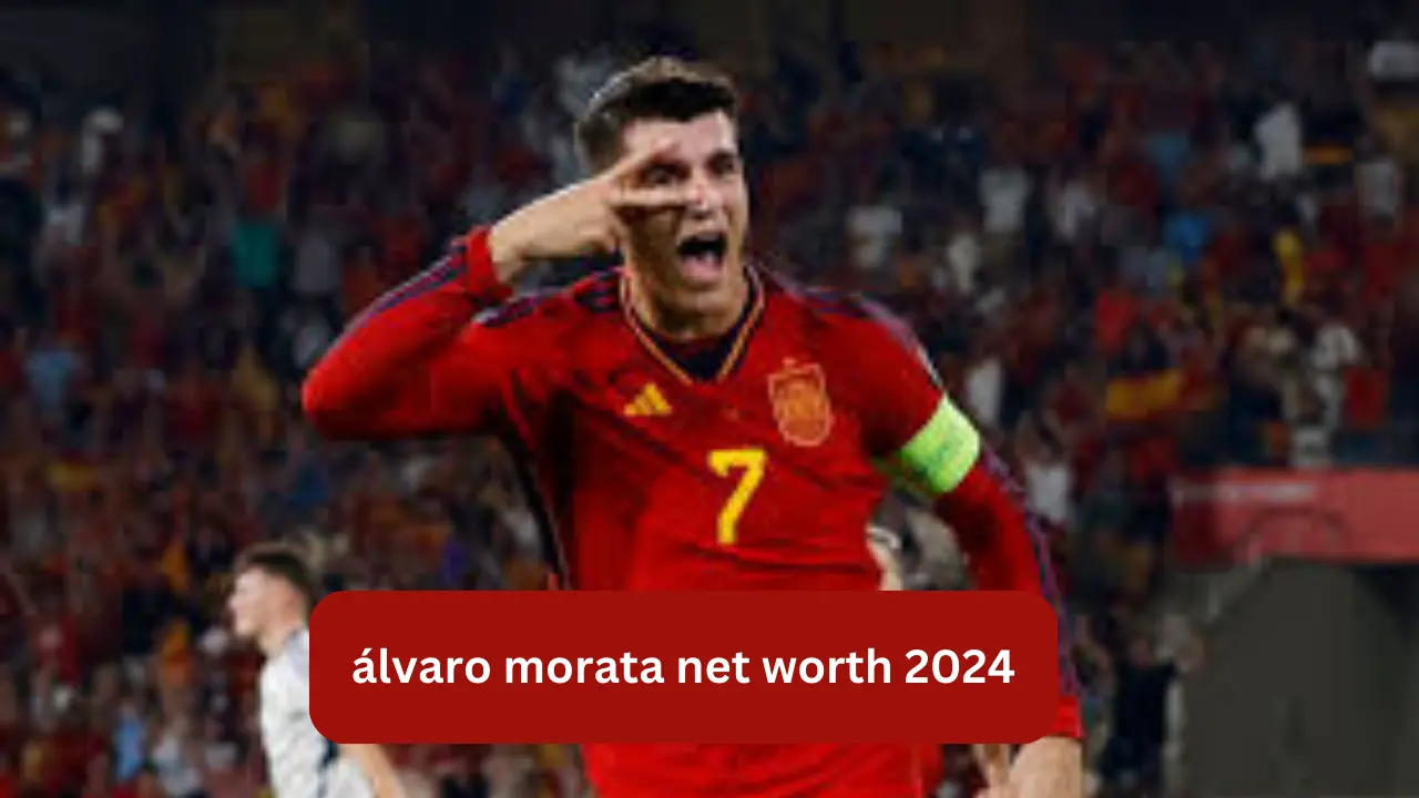 álvaro morata net worth