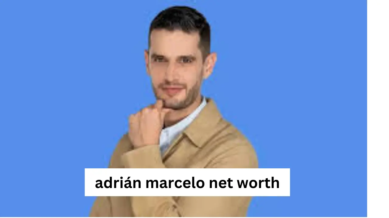 adrián marcelo net worth