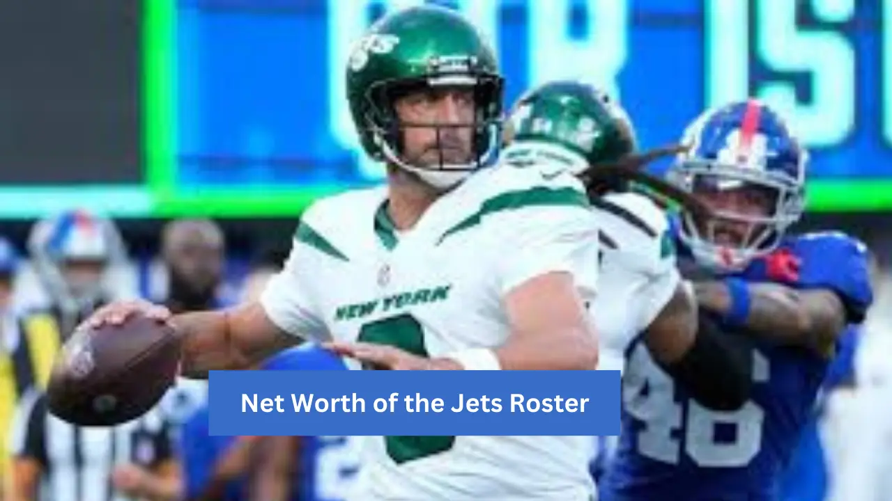 Net Worth of the Jets Roster